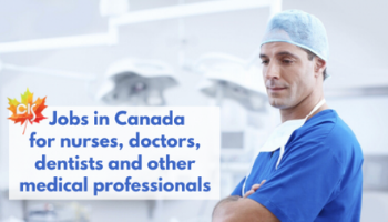 Healthcare Industry Needs Immigrants: jobs in Canada for nurses and doctors